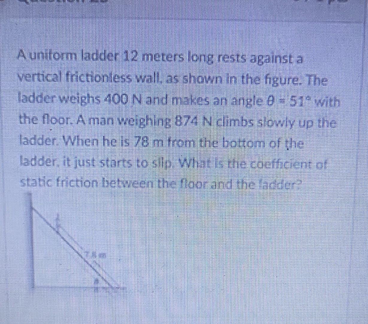 Solved A uniform ladder 12 meters long rests against a | Chegg.com - Yuri Has A Rope 12 Meters Long