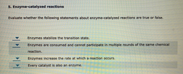 Solved 5. Enzyme-catalyzed reactions Evaluate whether the | Chegg.com
