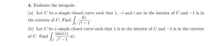 Solved 4. Evaluate the integrals. (a) Let C be a simple | Chegg.com