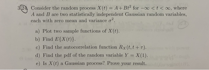 Solved 324. Consider the random process X(t) = A + Bt2 for - | Chegg.com