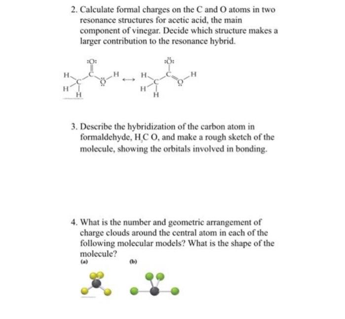 2. Calculate formal charges on the \( \mathrm{C} \) and \( \mathrm{O} \) atoms in two resonance structures for acetic acid, t