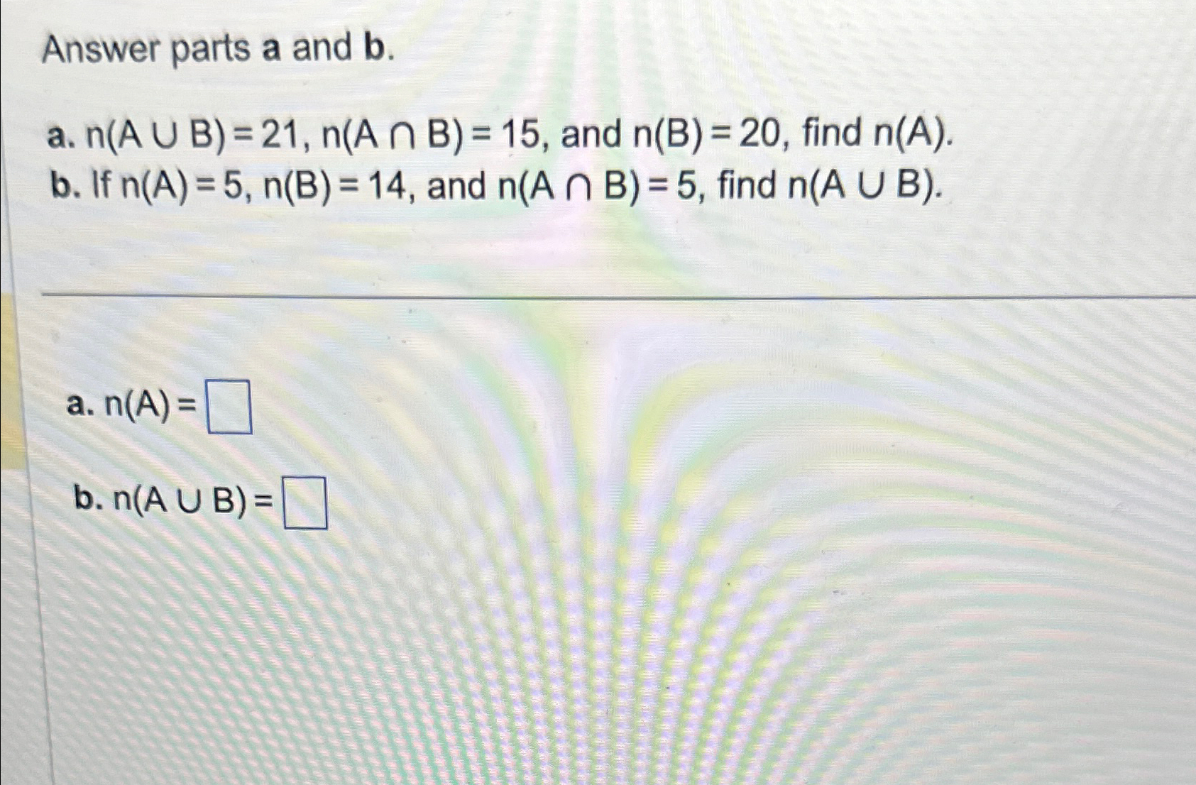Solved Answer parts a and b.a. n(A∪B)=21,n(A∩B)=15, ﻿and | Chegg.com