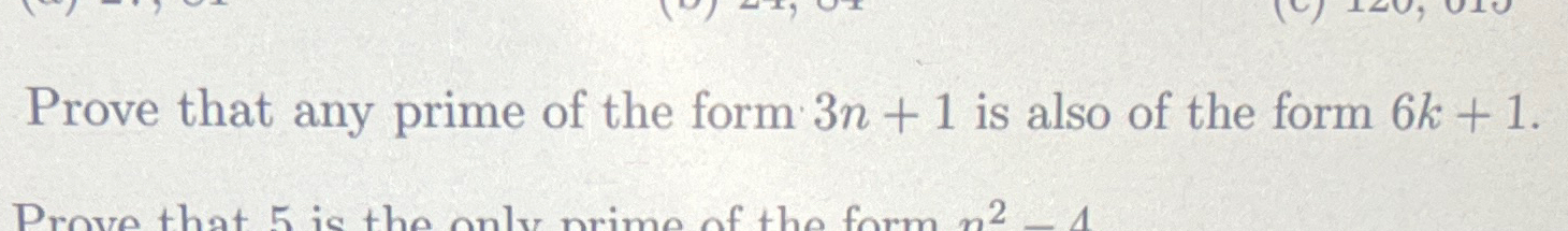 Solved Prove that any prime of the form 3n+1 ﻿is also of the | Chegg.com