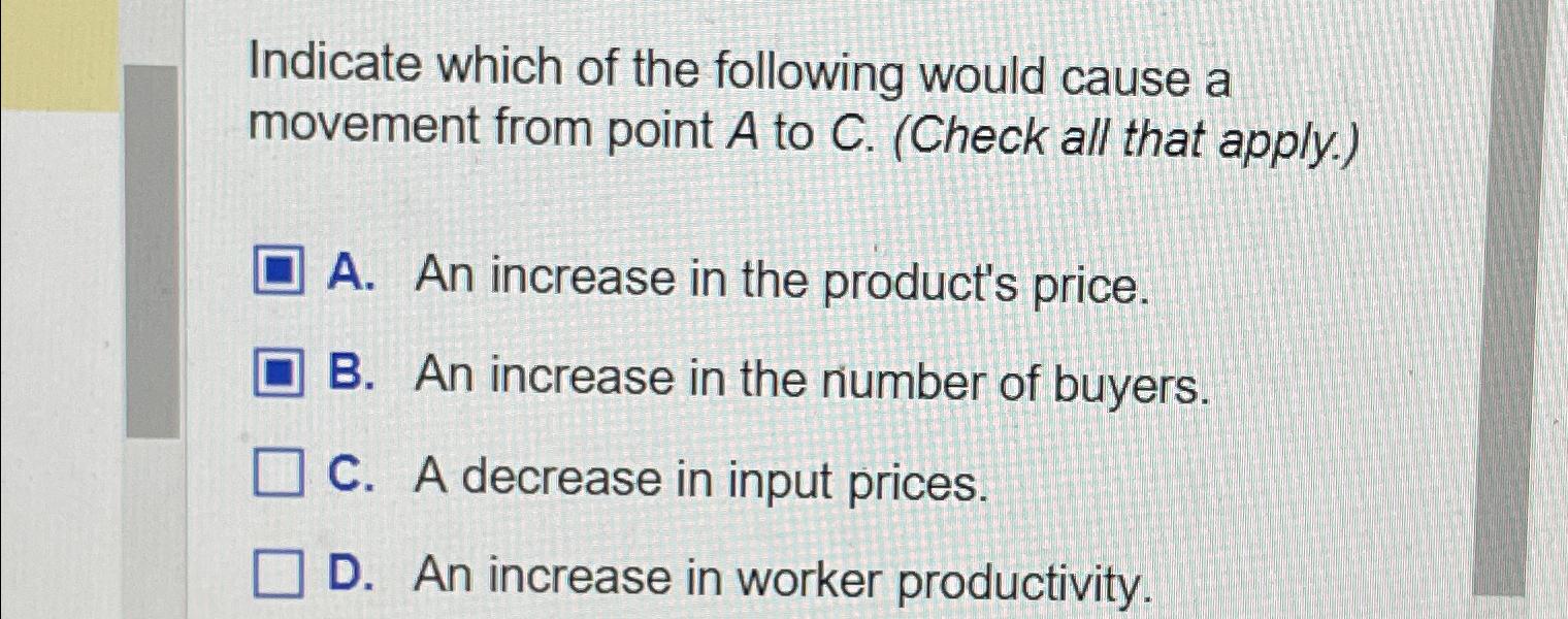 Solved Indicate which of the following would cause a | Chegg.com