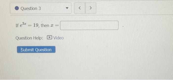 Solved If e3x=19, then x= Question Help: Video | Chegg.com