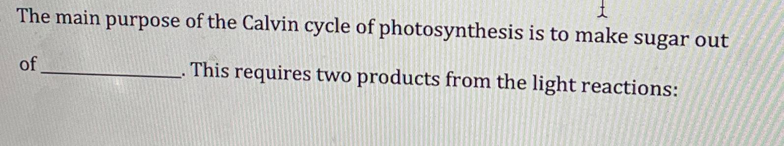 solved-the-main-purpose-of-the-calvin-cycle-of-chegg