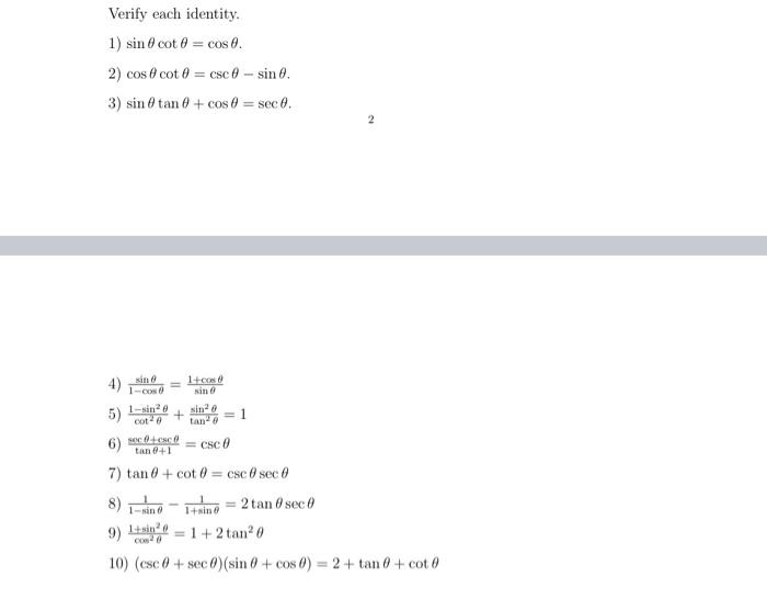 Verify each identity. 1) \( \sin \theta \cot \theta=\cos \theta \). 2) \( \cos \theta \cot \theta=\csc \theta-\sin \theta \).