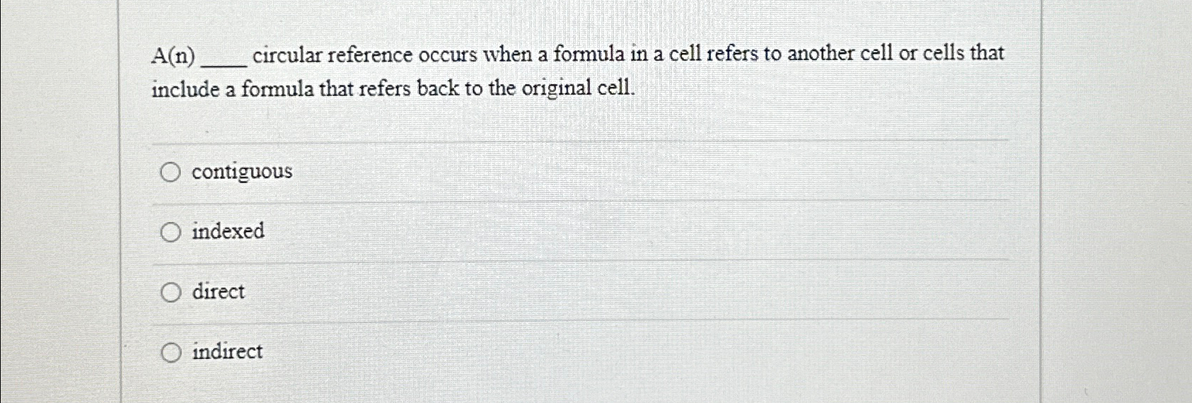 Solved A(n) ﻿circular reference occurs when a formula in a | Chegg.com