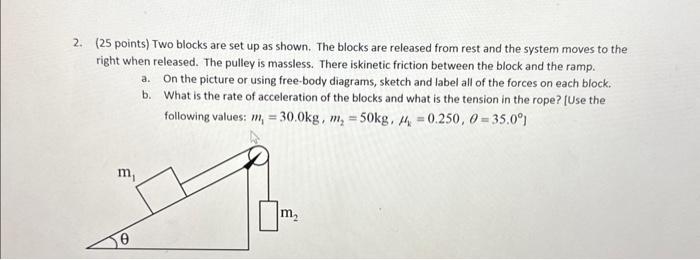 Solved 2. (25 points) Two blocks are set up as shown. The | Chegg.com