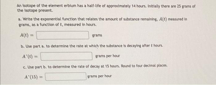 Solved An Isotope Of The Element Erbium Has A Half-life Of | Chegg.com