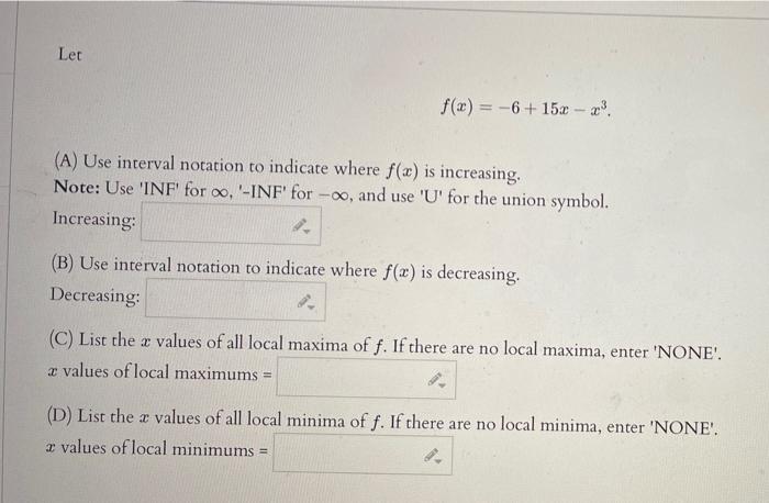 Solved Let f(x)=−6+15x−x3. (A) Use interval notation to | Chegg.com