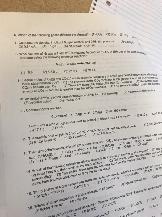 Solved 6 Which Of The Following Gases Diffuses The Slowe Chegg Com