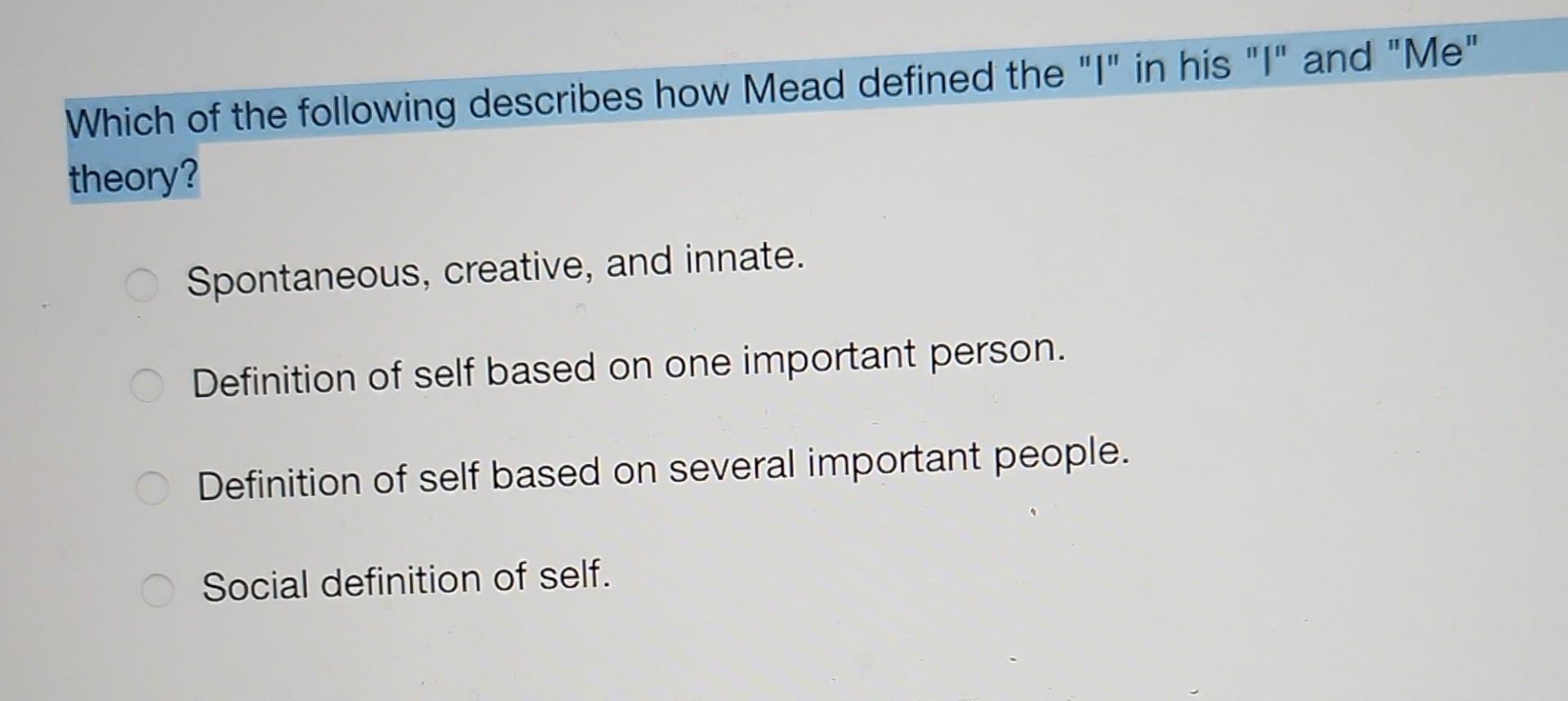Solved Which of the following describes how Mead defined the