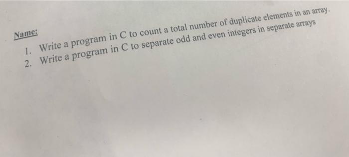 Solved Name: 1. Write a program in C to count a total number | Chegg.com