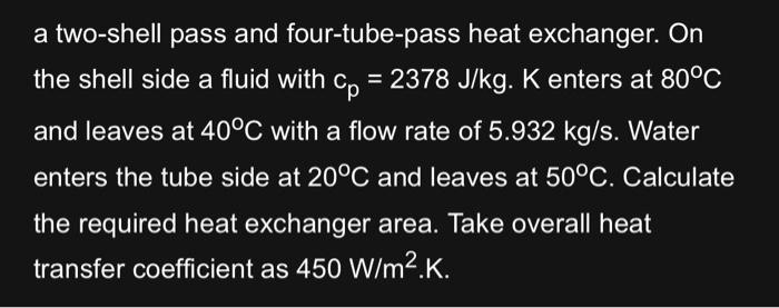 Solved a two-shell pass and four-tube-pass heat exchanger. | Chegg.com