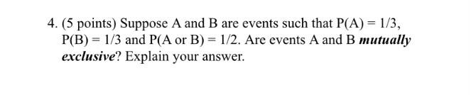 Solved 4. (5 points) Suppose A and B are events such that | Chegg.com