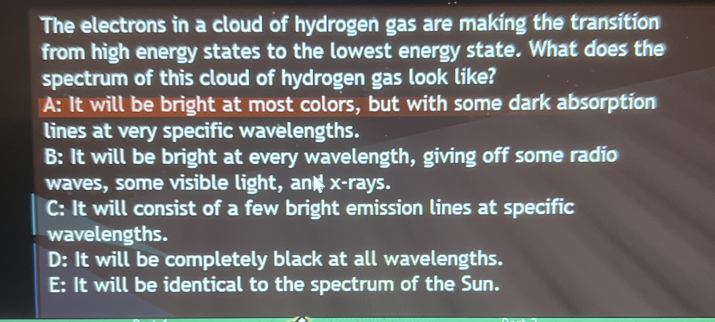 Solved The electrons in a cloud of hydrogen gas are making