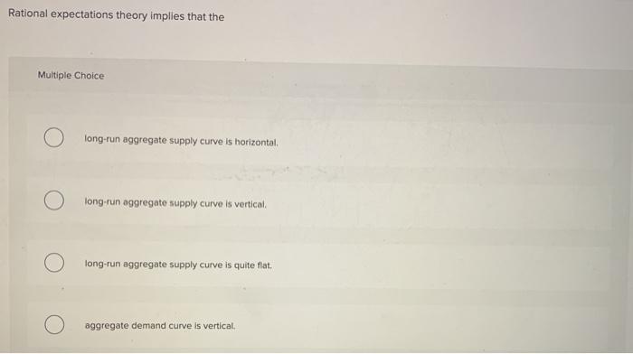 Solved Rational expectations theory implies that the | Chegg.com