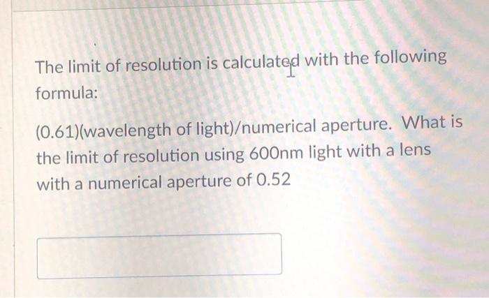 solved-the-limit-of-resolution-is-calculated-with-the-chegg