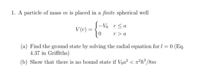 Solved 1. A particle of mass m is placed in a finite | Chegg.com