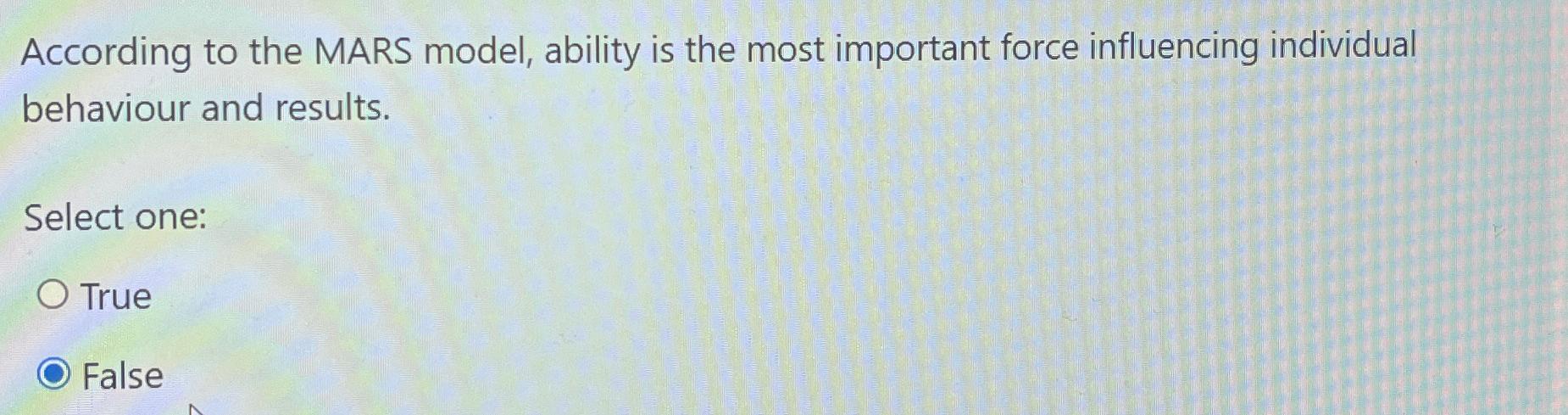 Solved According to the MARS model, ability is the most | Chegg.com