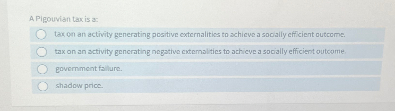 Solved A Pigouvian Tax Is A:tax On An Activity Generating | Chegg.com
