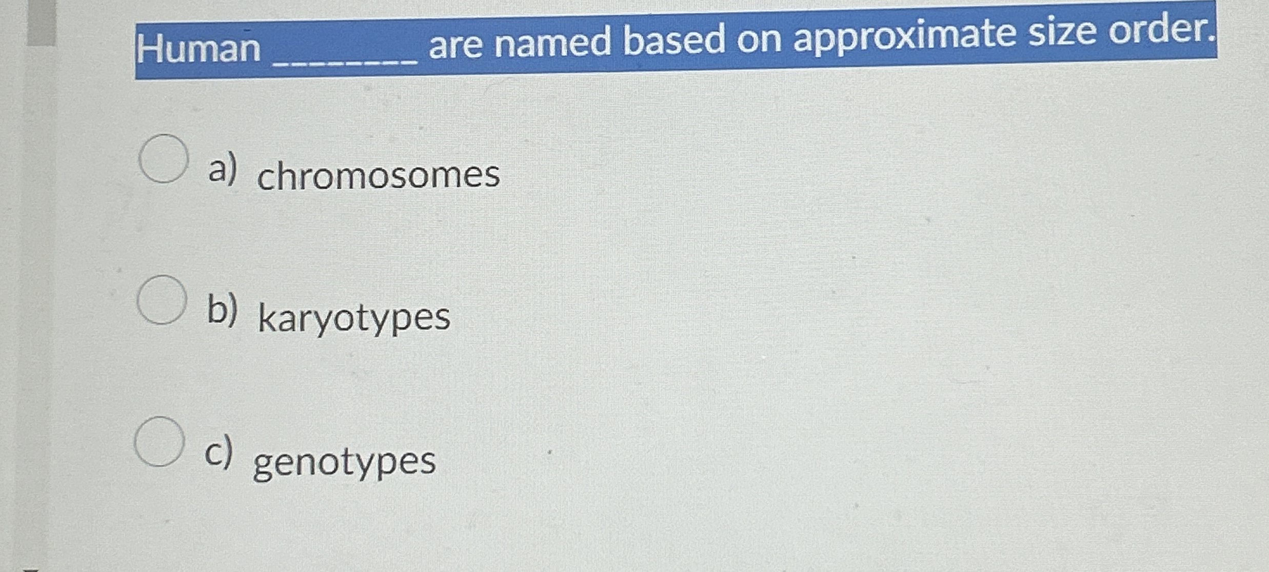 Solved Human q, ﻿are named based on approximate size | Chegg.com