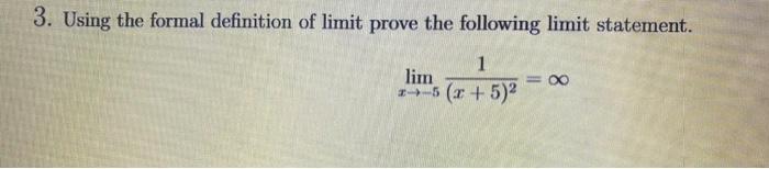 Solved 3. Using the formal definition of limit prove the | Chegg.com