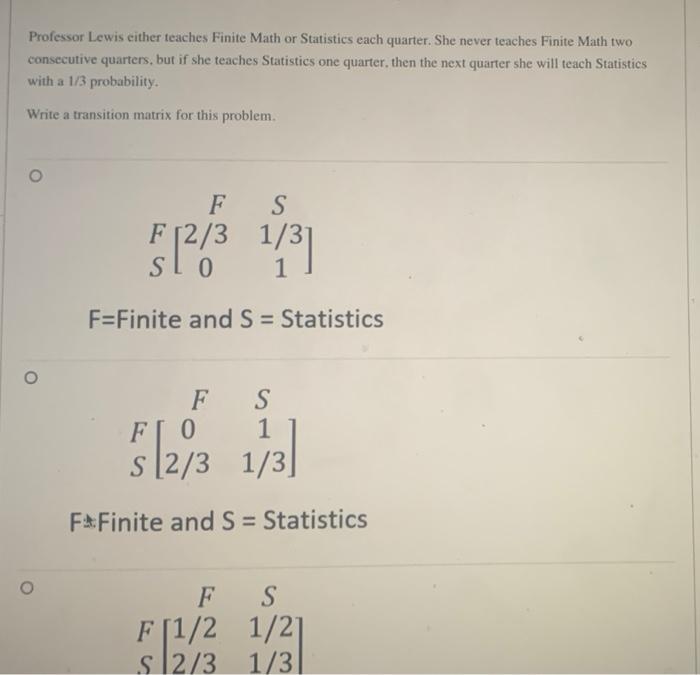 Solved Professor Lewis either teaches Finite Math or