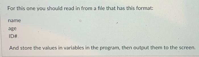 Solved For this one you should read in from a file that has | Chegg.com