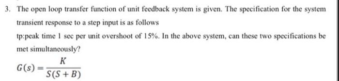 Solved 3. The open loop transfer function of unit feedback | Chegg.com