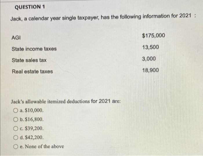 Solved QUESTION 1 Jack, a calendar year single taxpayer, has