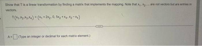 Solved Show that T is a linear transformation by finding a | Chegg.com