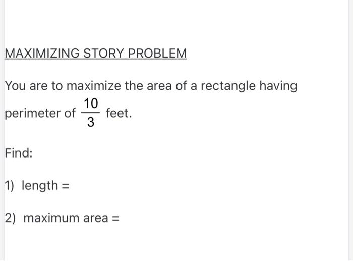 Solved MAXIMIZING STORY PROBLEM You are to maximize the area | Chegg.com