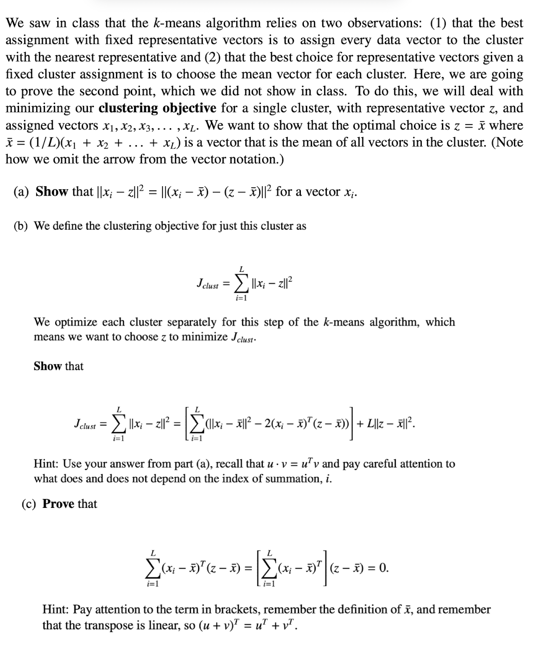 Solved We saw in class that the k-means algorithm relies on | Chegg.com