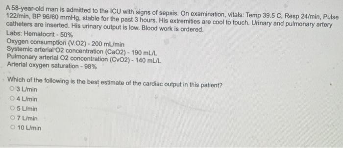 Solved A 58-year-old man is admitted to the ICU with signs | Chegg.com