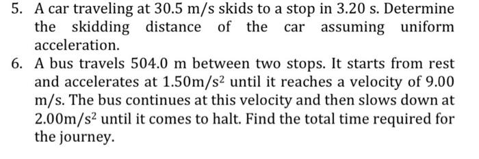 Solved 5. A car traveling at 30.5 m/s skids to a stop in | Chegg.com