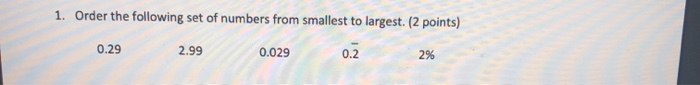 Solved 1. Order the following set of numbers from smallest | Chegg.com