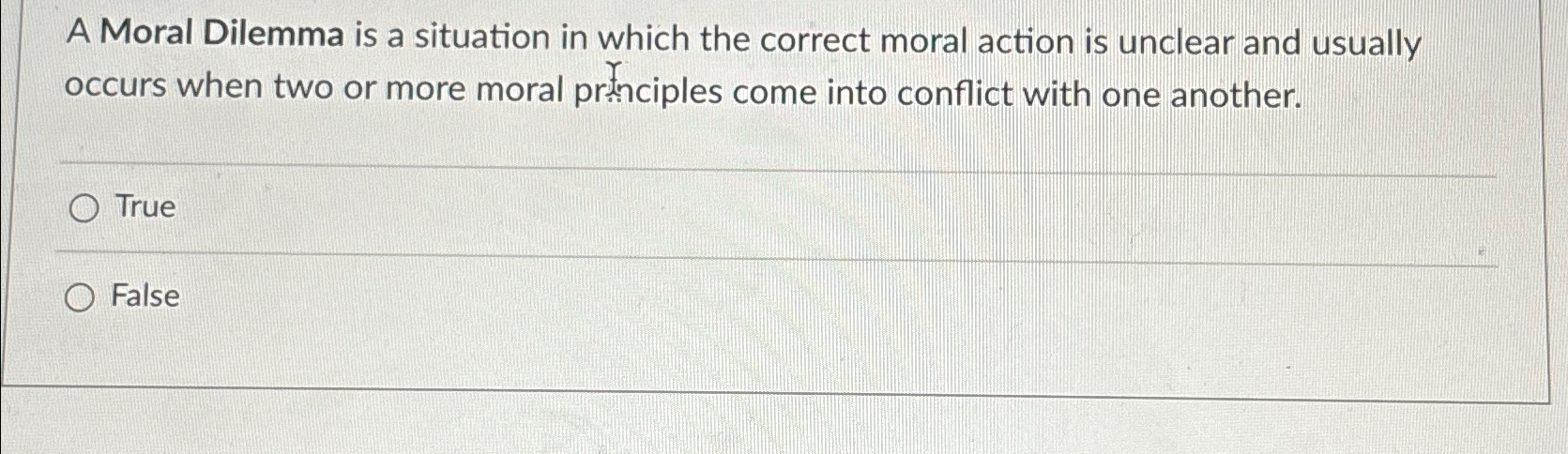 Solved A Moral Dilemma is a situation in which the correct | Chegg.com