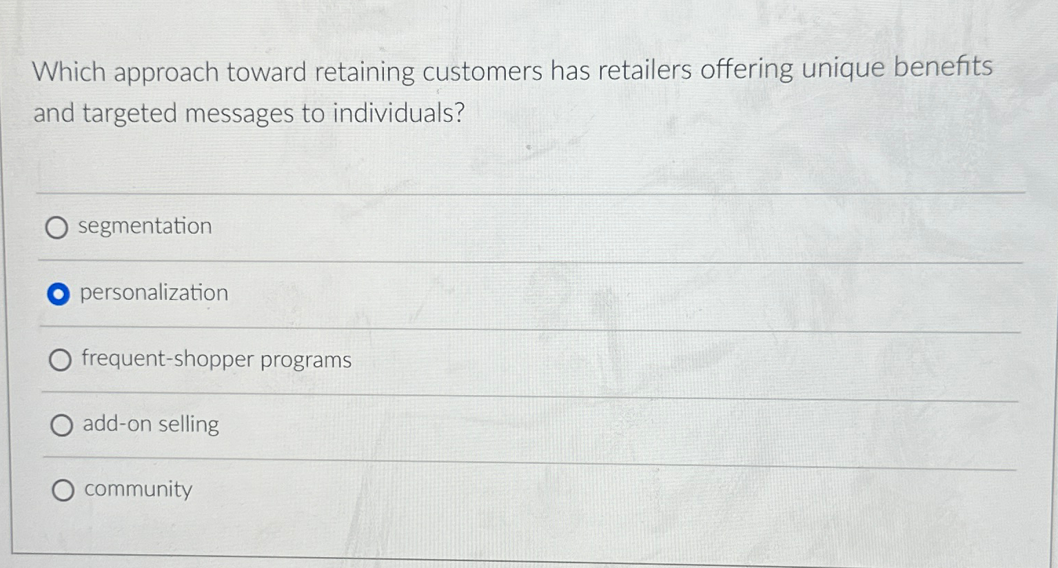 Solved Which approach toward retaining customers has | Chegg.com