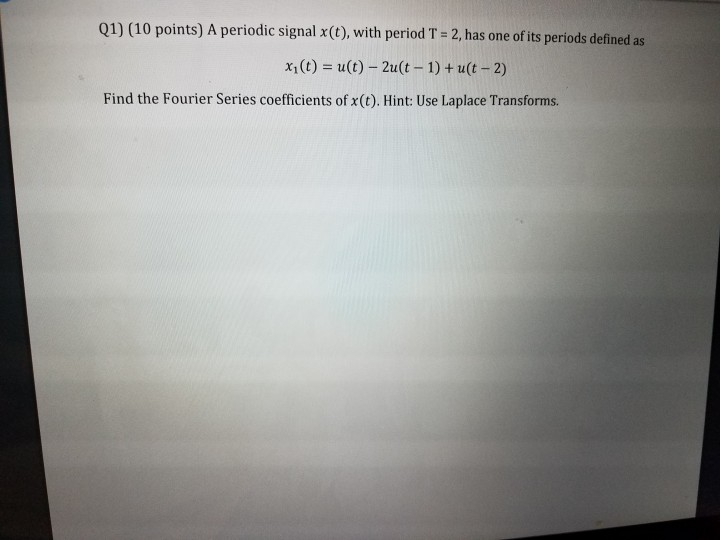 Solved 01) (10 points) A periodic signal x(t), with period T | Chegg.com