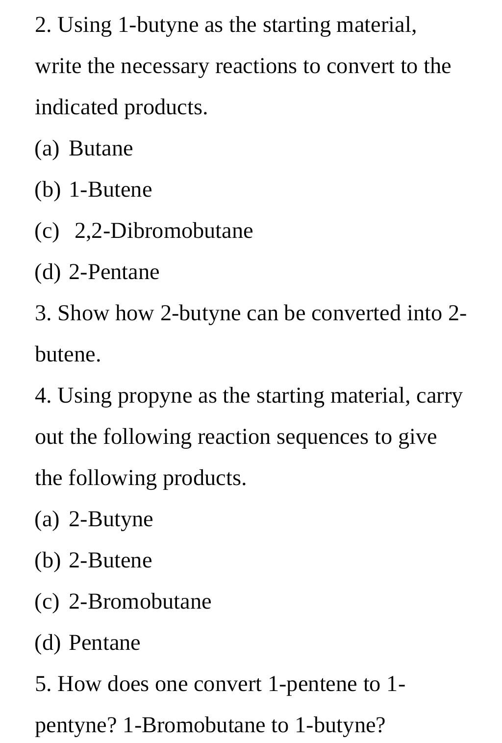 Solved Show How To Convert 1 Butyne To The Following Product Br