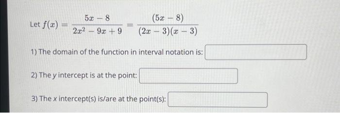 Solved Let F X 2x2−9x 95x−8 2x−3 X−3 5x−8 1 The Domain