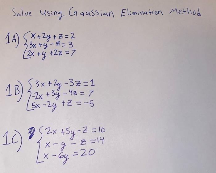 Solved Solve Using Gaussian Elimination Method 1a X 2y Chegg Com