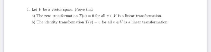 Solved 4. Let V be a vector space. Prove that a) The zero | Chegg.com
