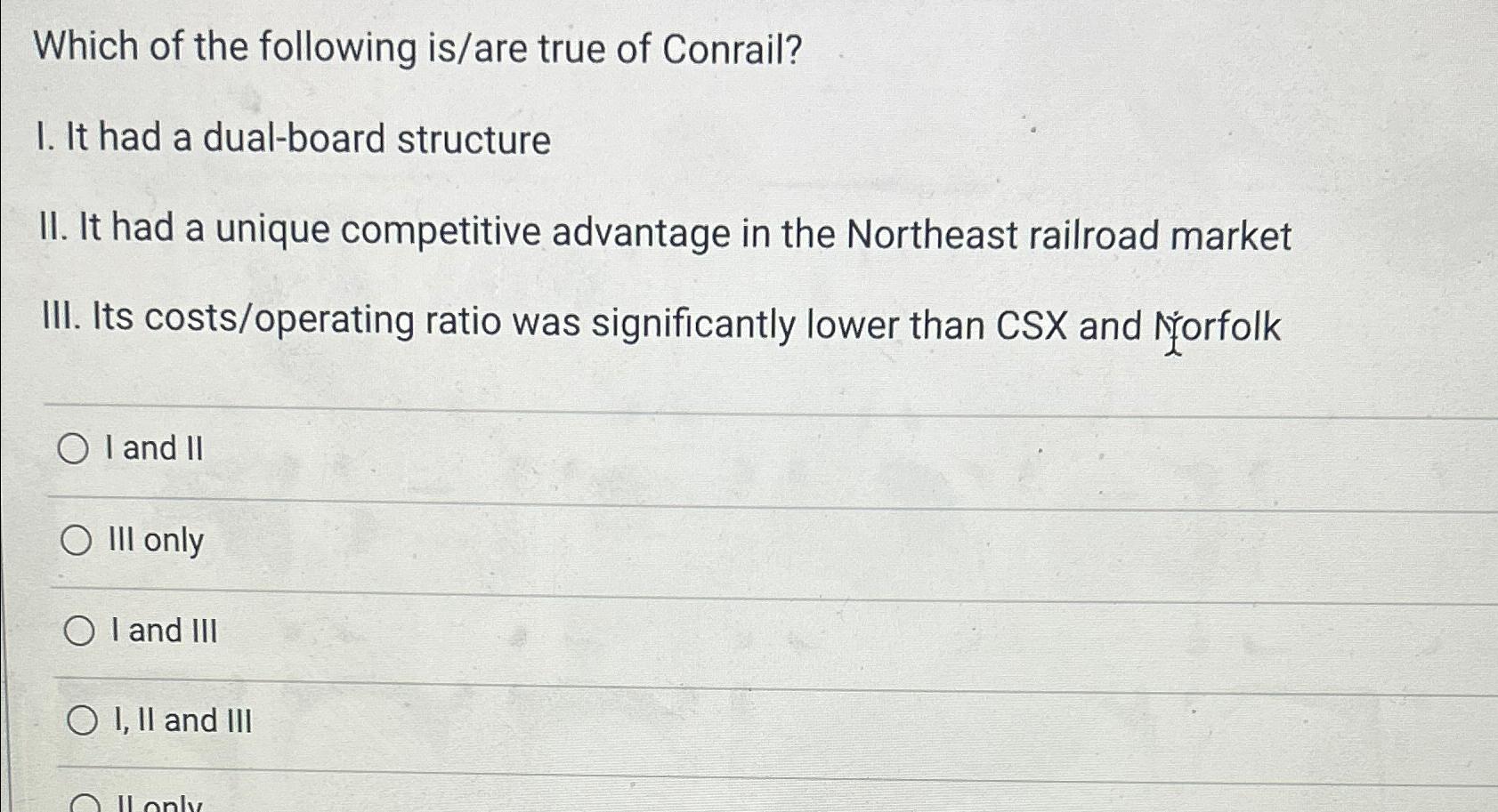 Solved Which of the following is/are true of Conrail?I. It | Chegg.com