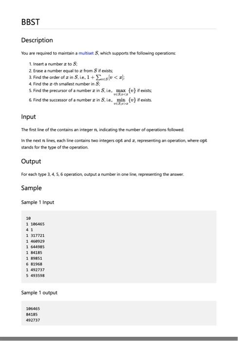 BBST
Description
You are required to maintain a multiset S, which supports the following operations
1. Insert a number 2 to S