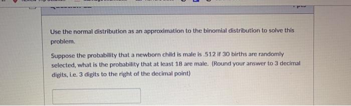 Solved Use the normal distribution as an approximation to | Chegg.com