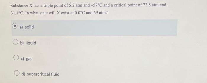 Solved Substance X has a triple point of 5.2 atm and −57∘C | Chegg.com