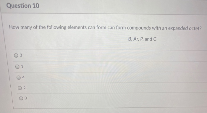 Question 10 How many of the following elements can | Chegg.com